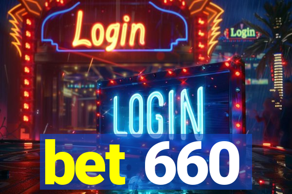 bet 660